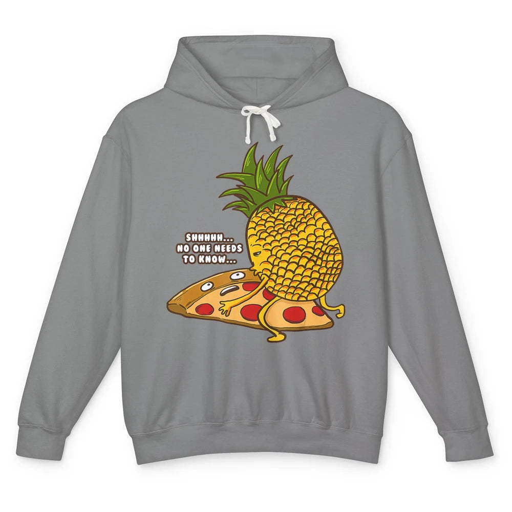 No Needs To Know Funny Pineapple Hawaiian Pizza Fast Food Unisex Lightweight Hoodie