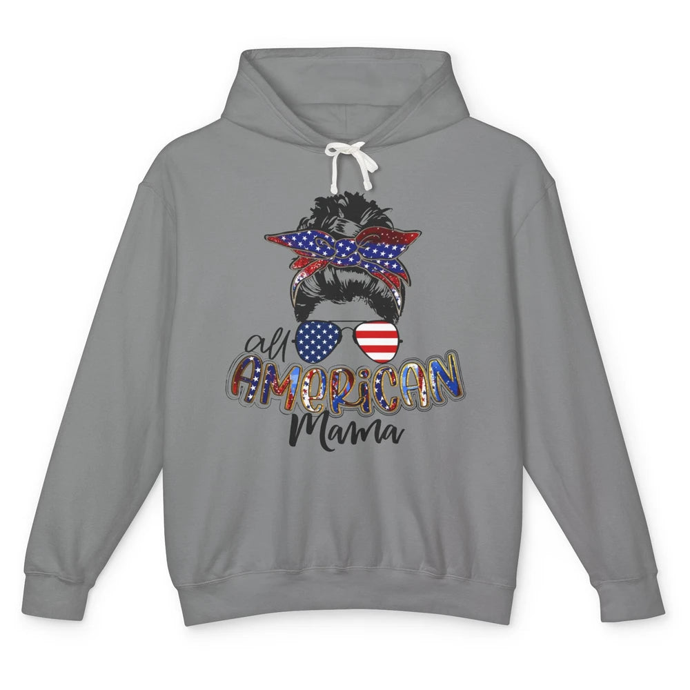 All American Mama Messy Bun 4th Of July US Flag Patriot Gift Unisex Lightweight Hoodie