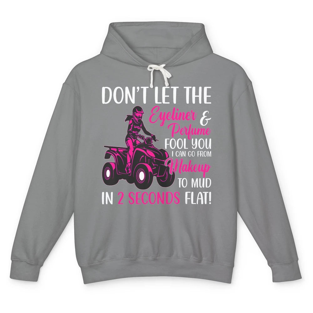 ATV Girl Makeup To Mud Four Wheel Quad Bike SXS Rider Woman Unisex Lightweight Hoodie