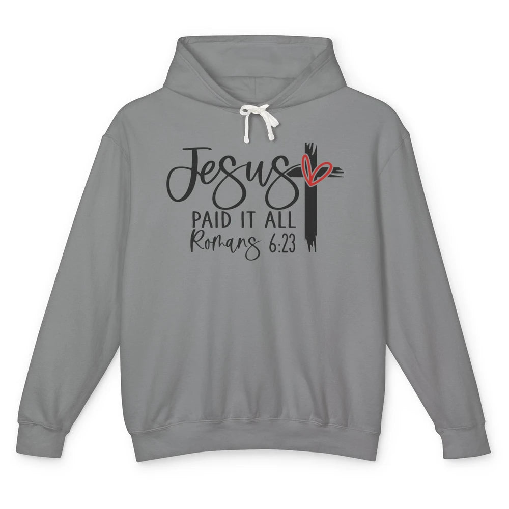 Christian Jesus Paid It All Bible Verse Religious Motivation Unisex Lightweight Hoodie