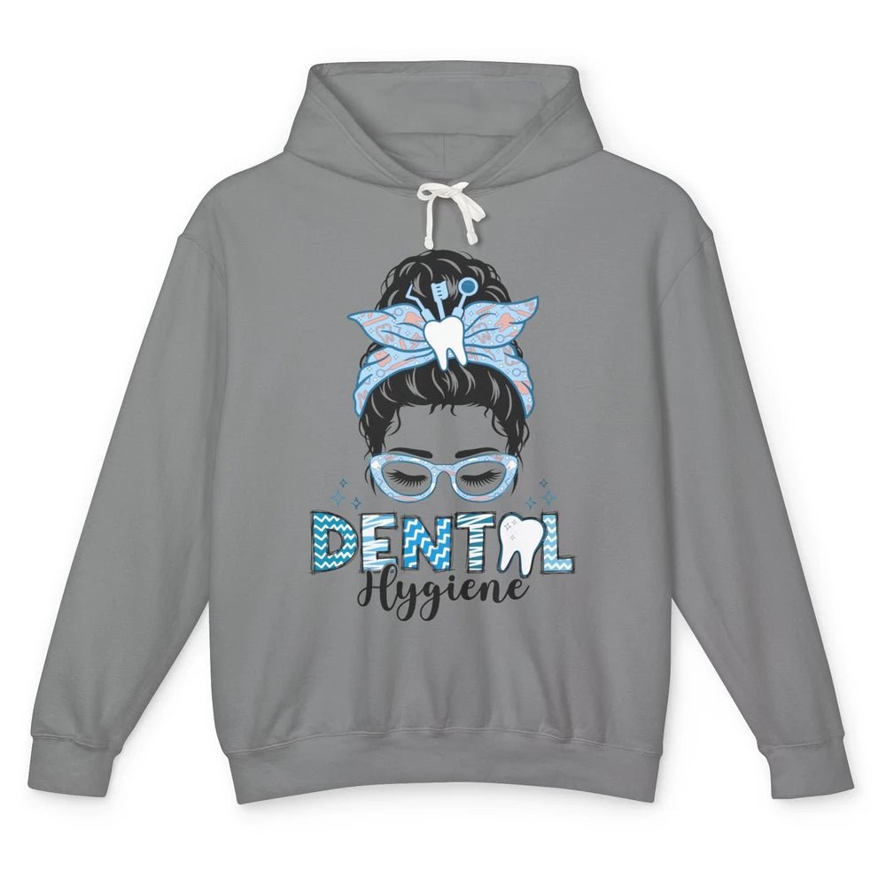 Dental Hygiene Life Messy Bun Hair Glasses Dentist Life Unisex Lightweight Hoodie