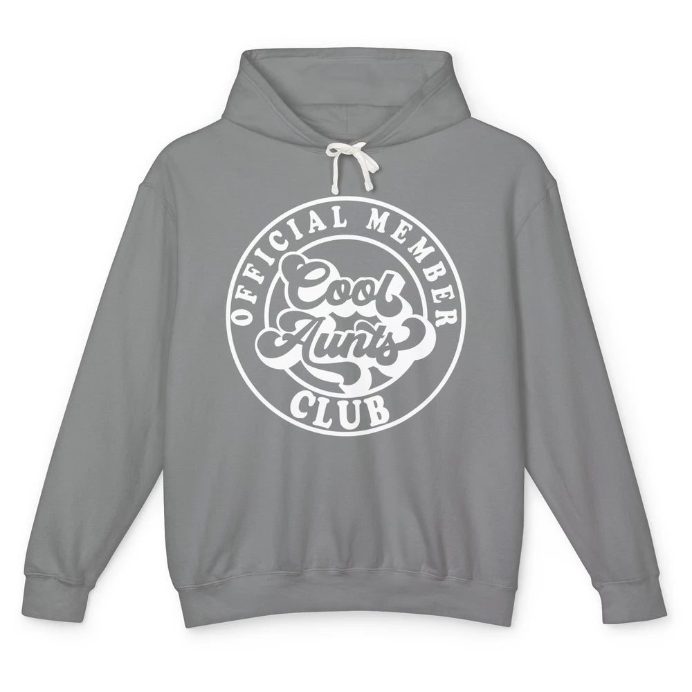 Official Member Cool Aunts Club Funny Auntie Sister Gift Unisex Lightweight Hoodie