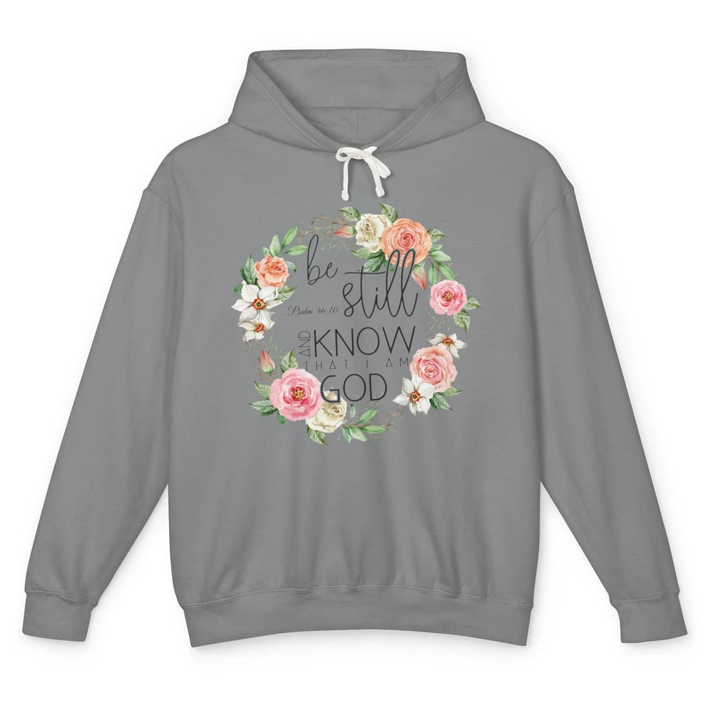 Floral Be Still Know That I'm God Bible Christian Religious Unisex Lightweight Hoodie