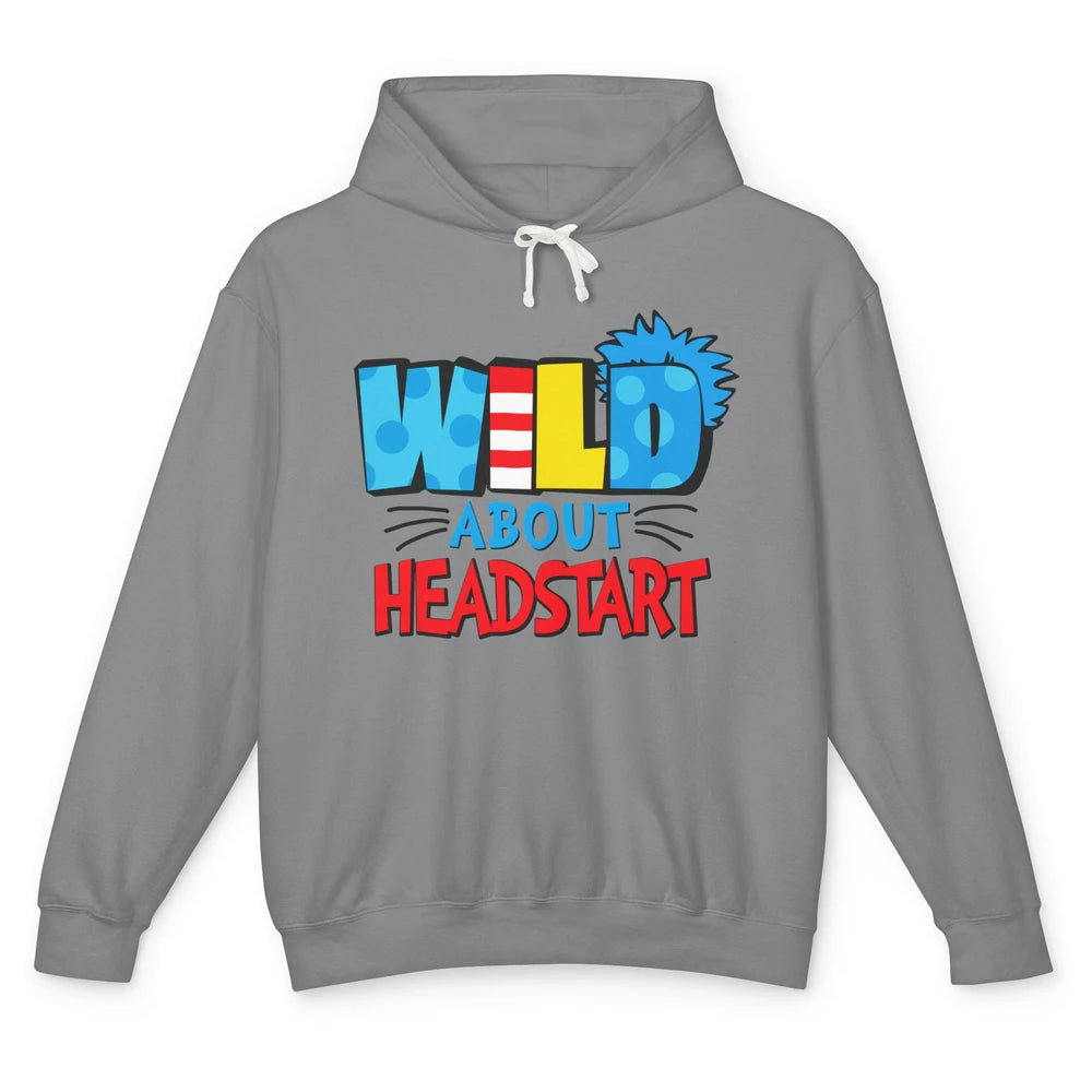 Funny Wild About Headstart Back To School Teacher Student Unisex Lightweight Hoodie