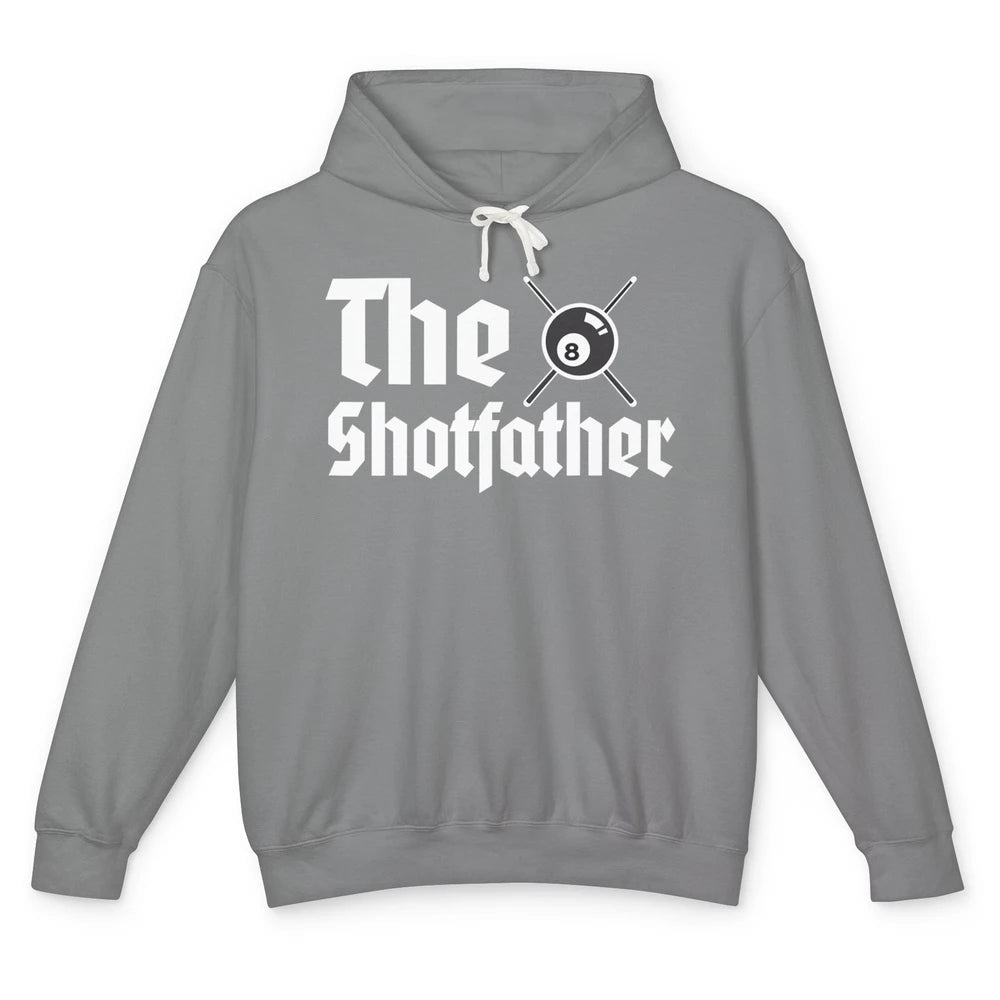 The Shot Father Funny Pool Player Eight Balls Snooker Men Unisex Lightweight Hoodie