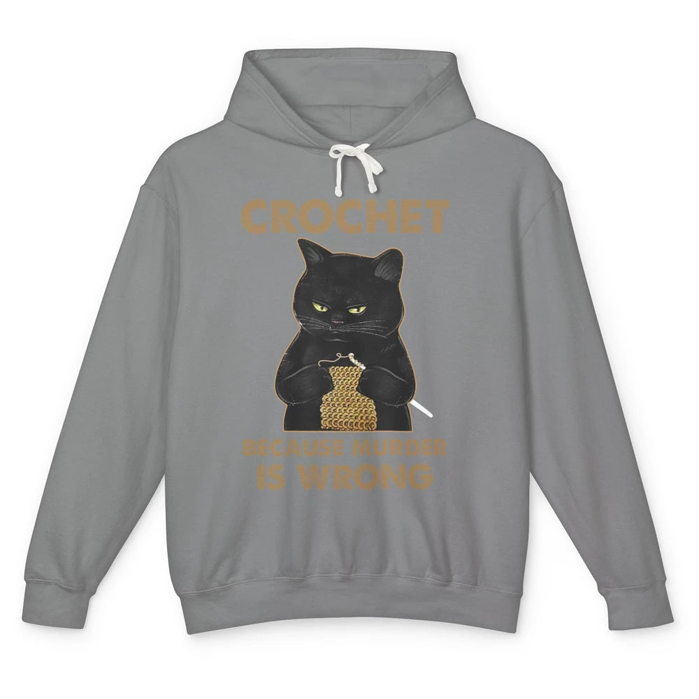 Funny Black Cat Crochet Because Murder Is Wrong Crocheting Unisex Lightweight Hoodie