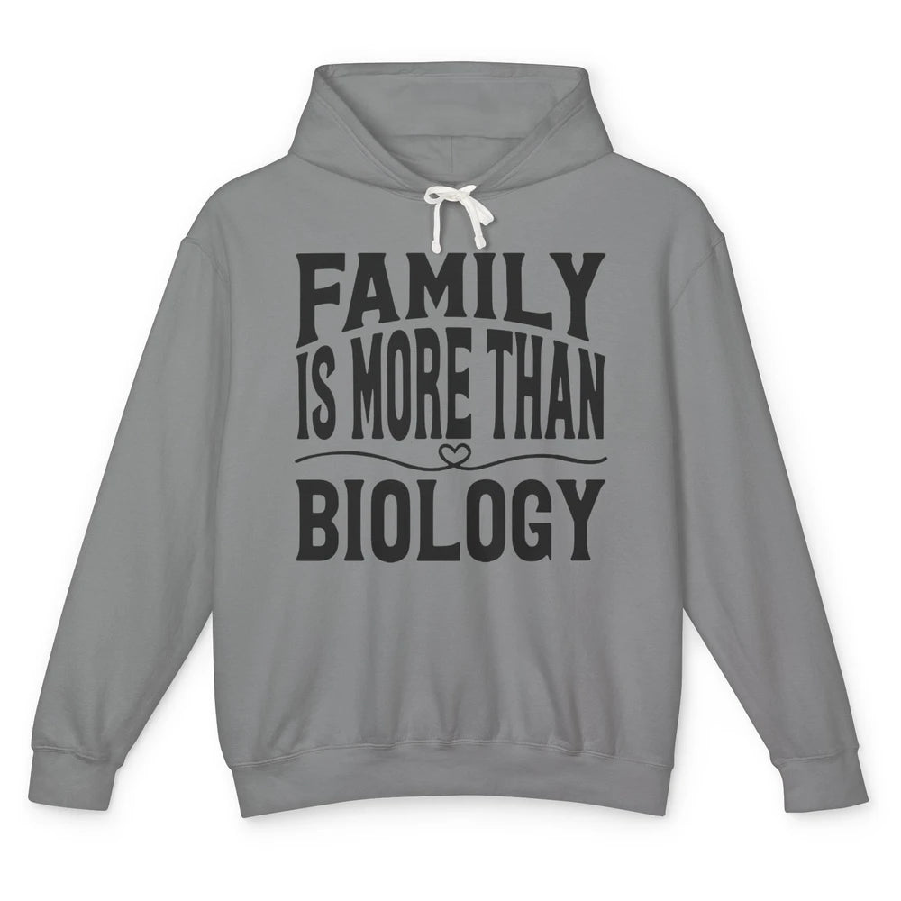 Foster Parents Family Is More Than Biology Foster Care Gift Unisex Lightweight Hoodie