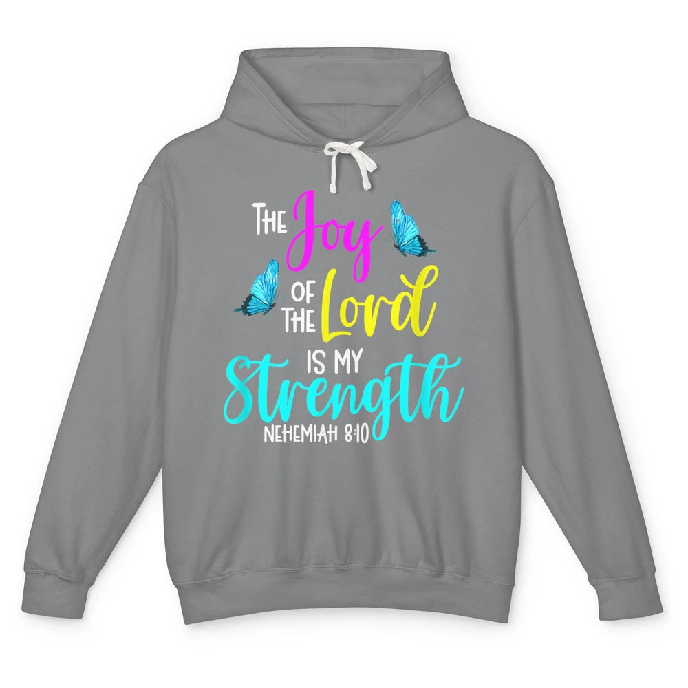 The Joy Of Lord My Strength Butterfly Bible Jesus Christian Unisex Lightweight Hoodie