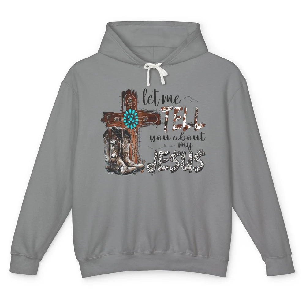 Let Me Tell You About My Jesus Leopard Western Christian God Unisex Lightweight Hoodie