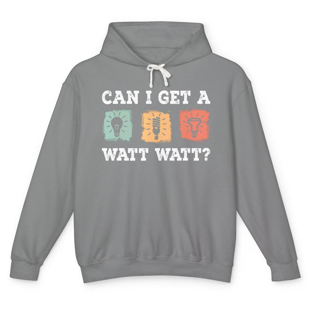 Funny Electrician Can I Get Watt Electrical Light Bulb Joke Unisex Lightweight Hoodie