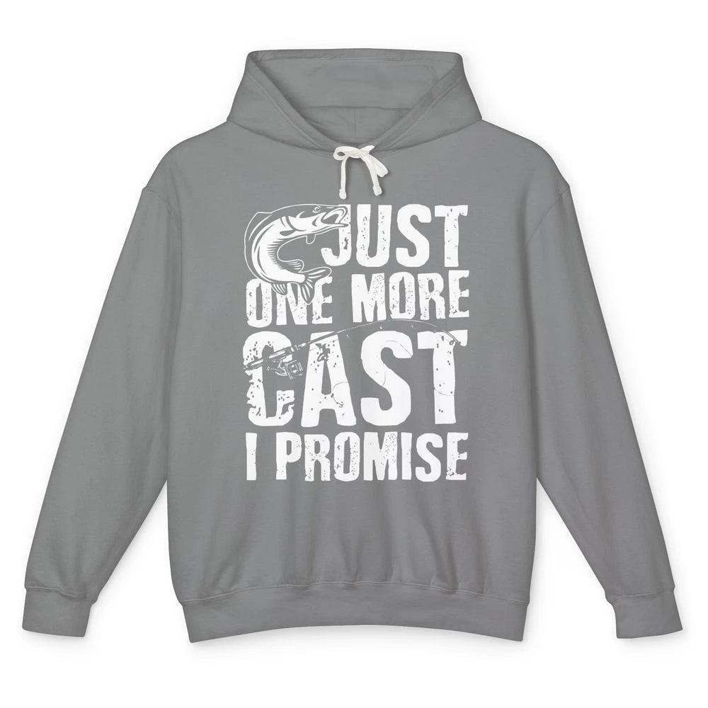 Just One Cast I Promise Fisherman Fishing Is My Life Unisex Lightweight Hoodie