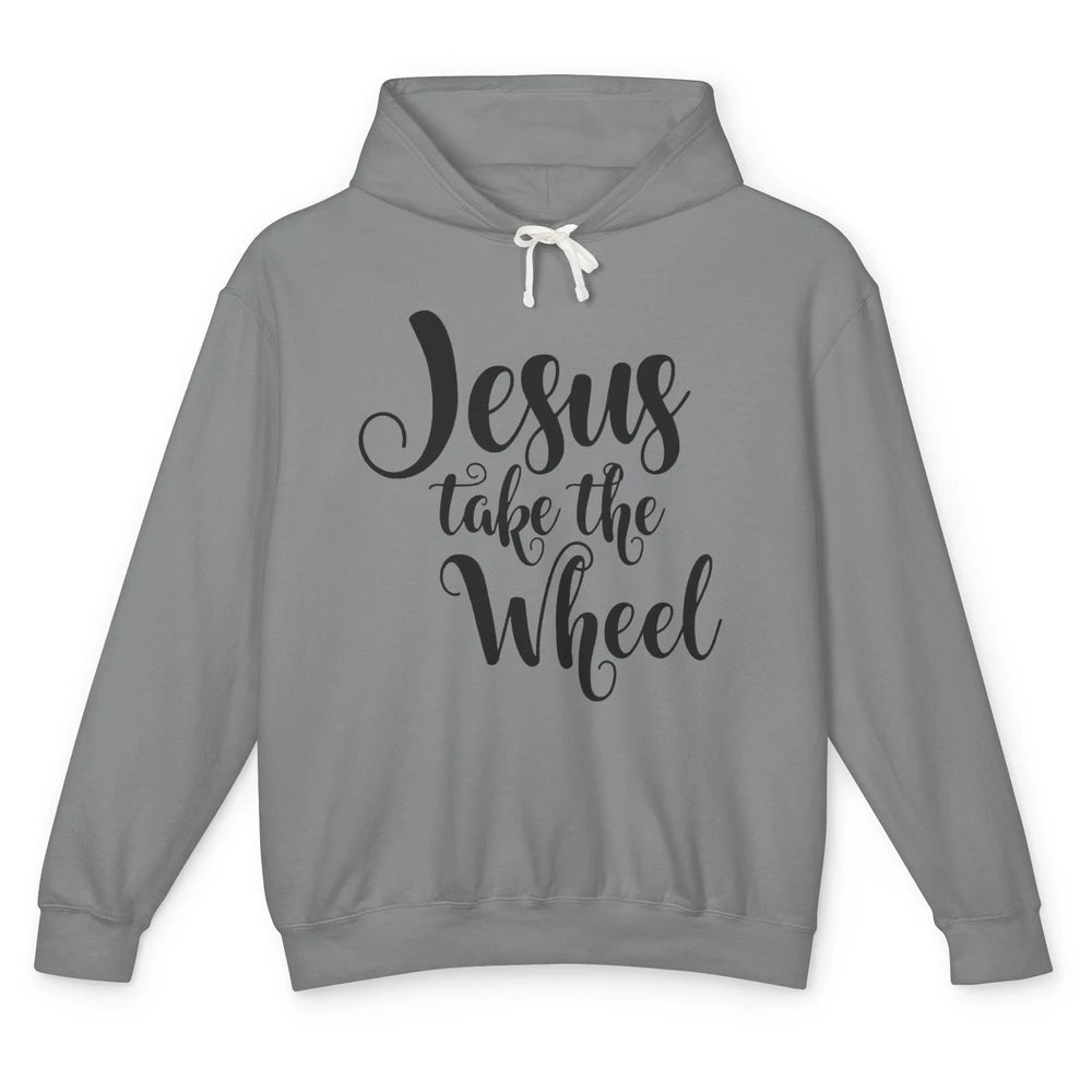 Jesus Take The Wheel Christian Religious Western Faith Unisex Lightweight Hoodie