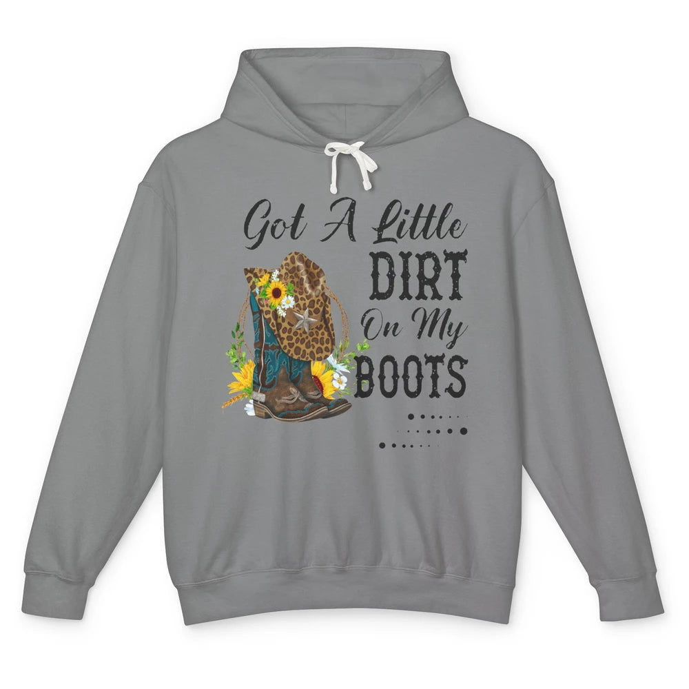 Cowgirl Got A Little Dirt On My Boots Western Country Girl Unisex Lightweight Hoodie