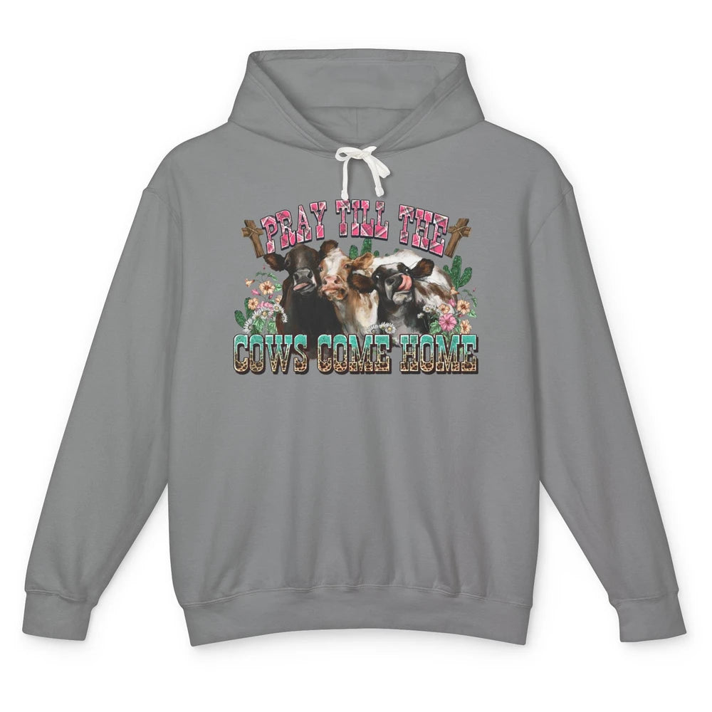 Retro Cow Herd Pray Till Cows Come Home Funny Western Cattle Unisex Lightweight Hoodie