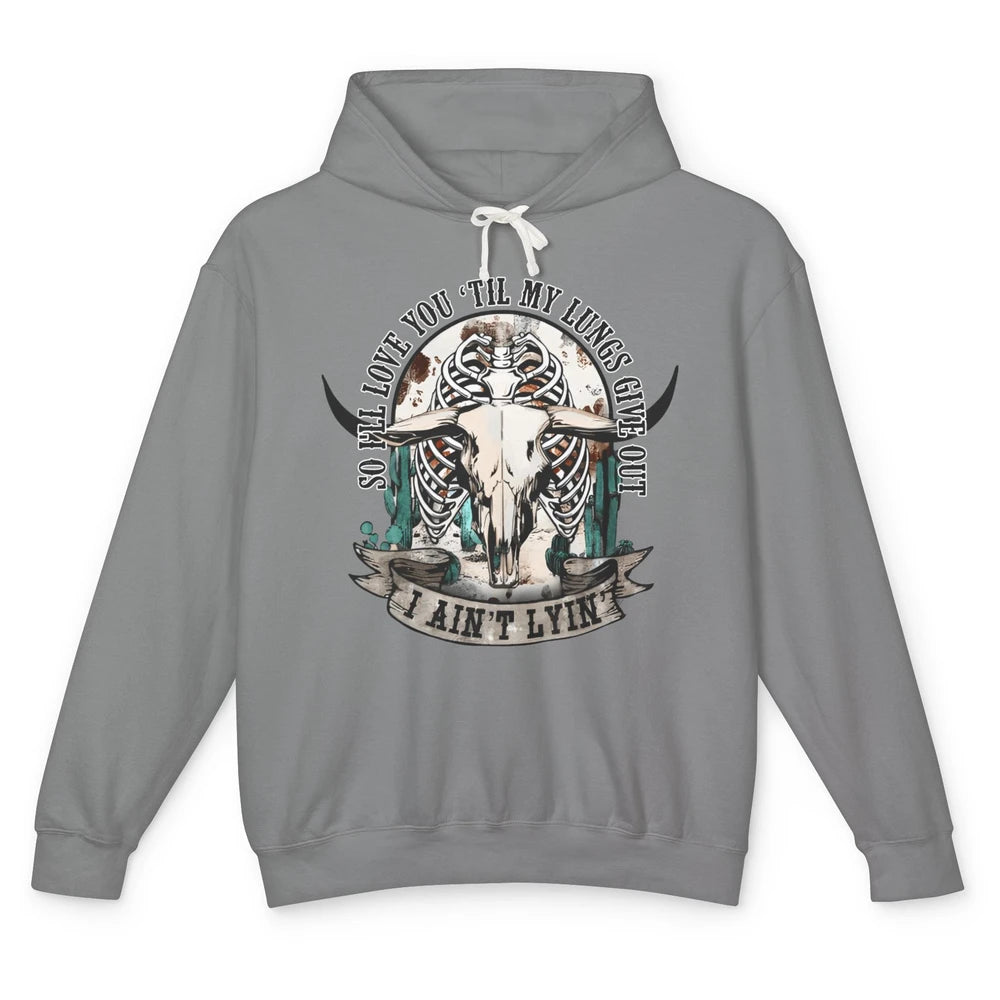 Love You Till My Lungs Give Out Western Bull Skull Valentine Unisex Lightweight Hoodie