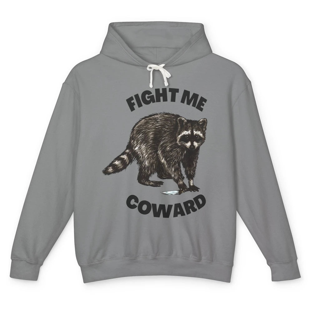 Funny Raccoon Fight Me Coward Sarcastic Racoon Motivational Unisex Lightweight Hoodie