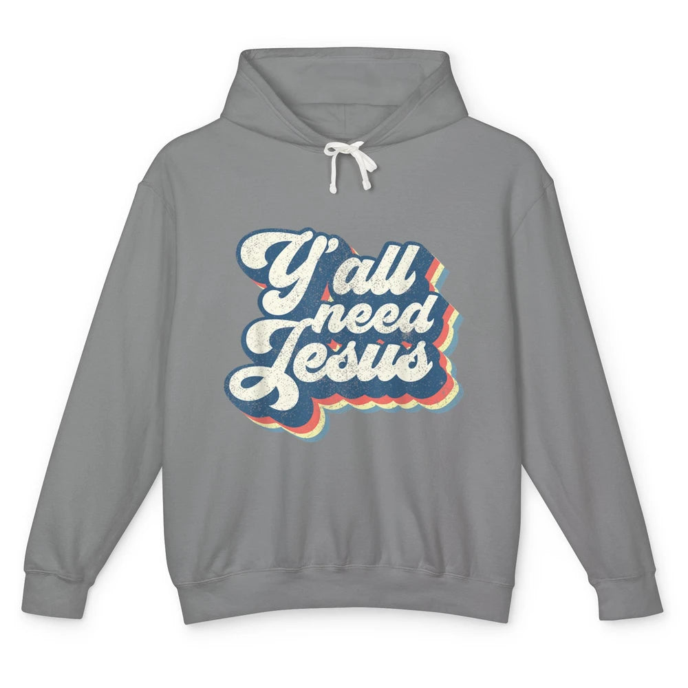 Retro 70s Groovy Y'all Need Jesus Religion Christ Bible God Unisex Lightweight Hoodie