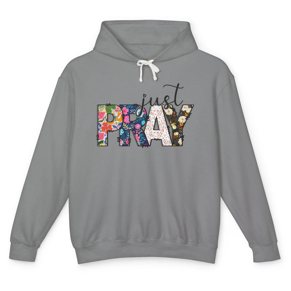 Floral Christian Just Pray Bible Religious Motivational Unisex Lightweight Hoodie