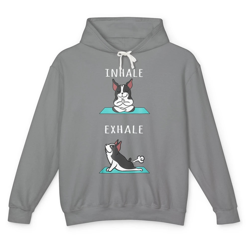 Funny Boston Terrier Dog Yoga Pose Inhale Exhale Namaste Mom Unisex Lightweight Hoodie