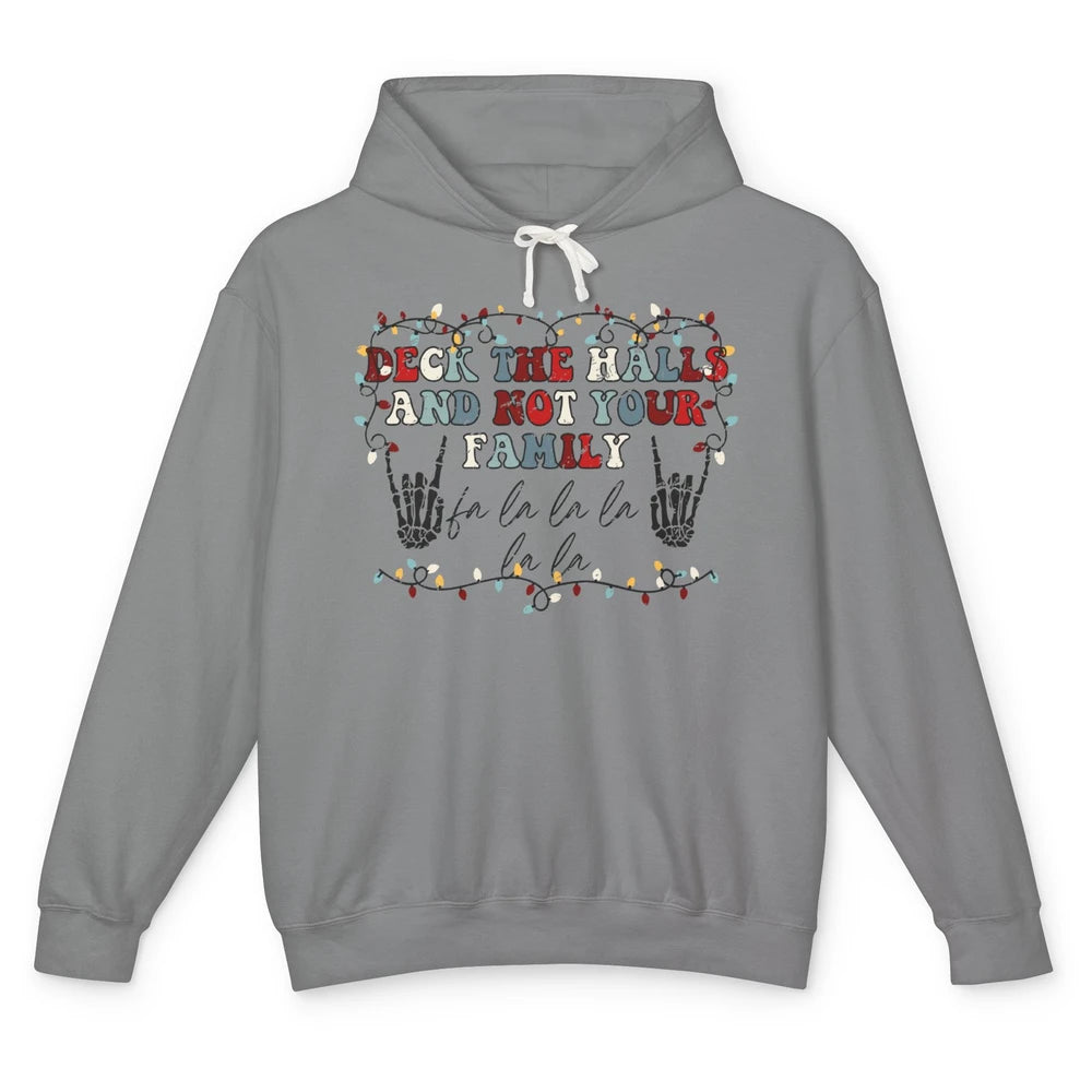 Skeleton Deck The Hall And Not Your Family Christmas Costume Unisex Lightweight Hoodie