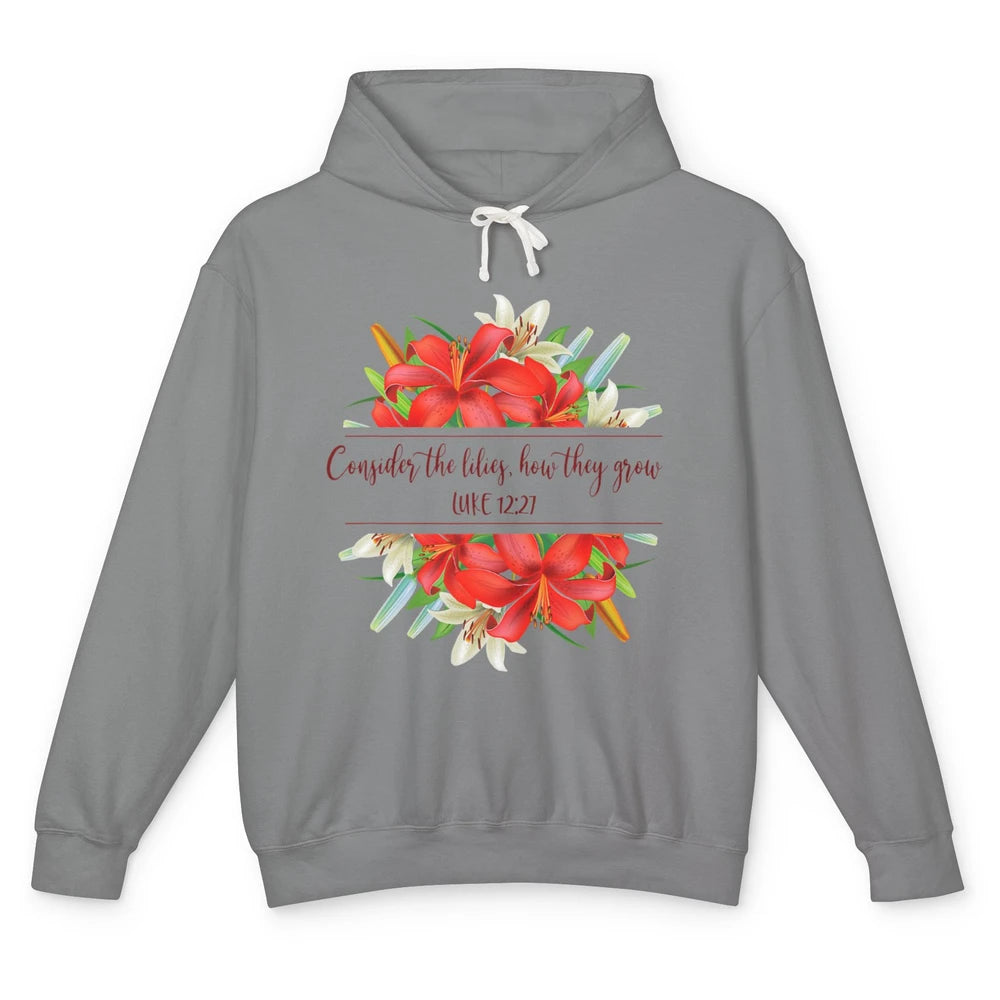 Floral Consider The Lilies Christian Jesus God Bible Verse Unisex Lightweight Hoodie