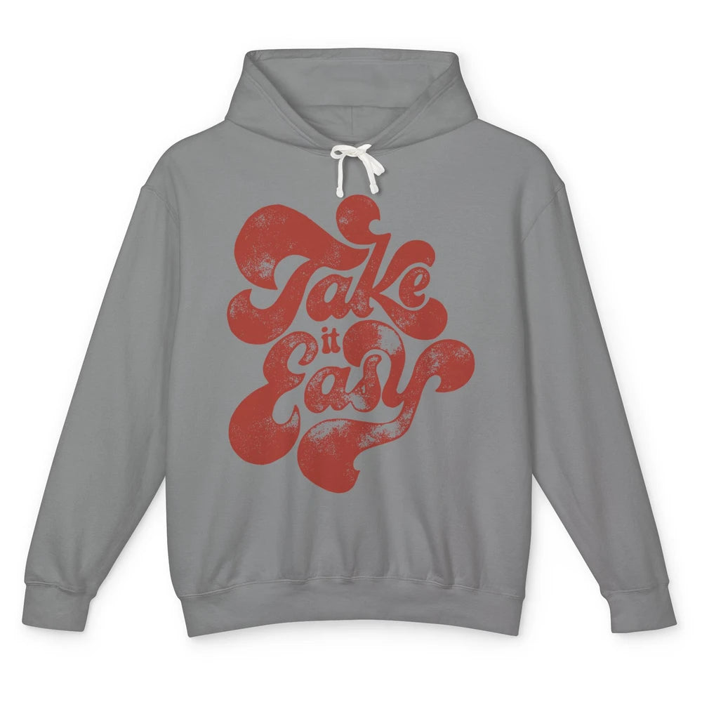 Retro Groovy Take It Easy Hippie Motivational Inspirational Unisex Lightweight Hoodie