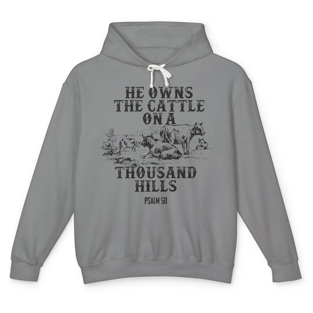 Cows He Owns The Cattle On Thousand Hill Bible Verse Western Unisex Lightweight Hoodie