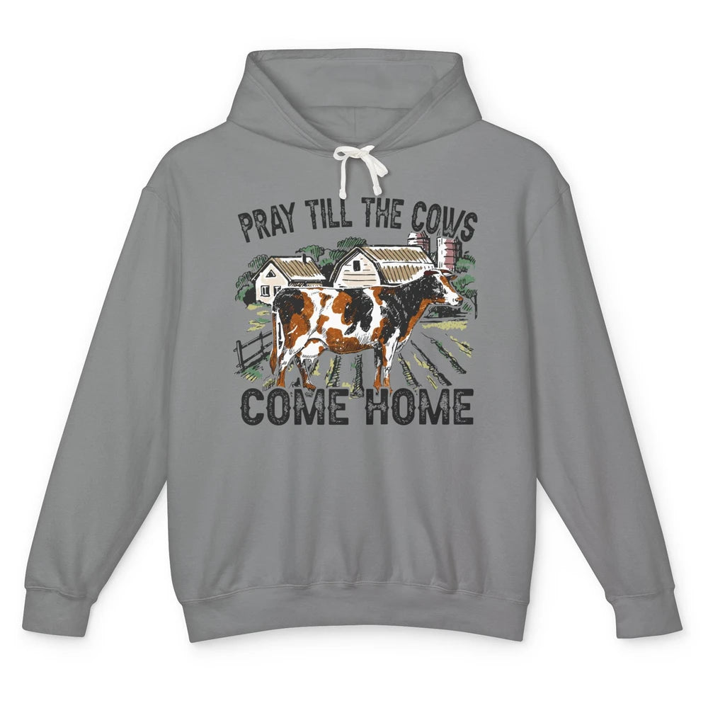 Funny Cattle Pray Till The Cows Come Home Western Country Unisex Lightweight Hoodie