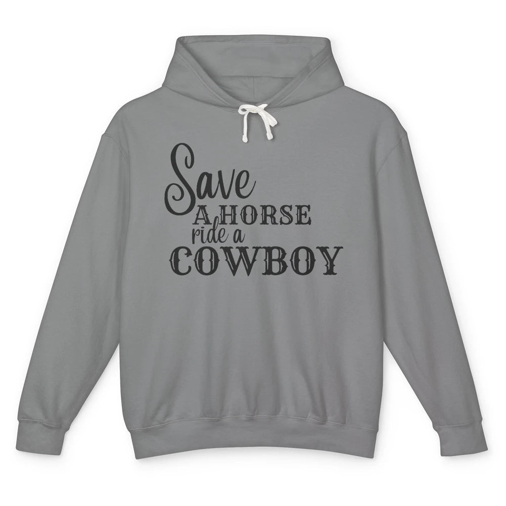 Retro Save A Horse Ride A Cowboy Western Country Cowboy Gift Unisex Lightweight Hoodie