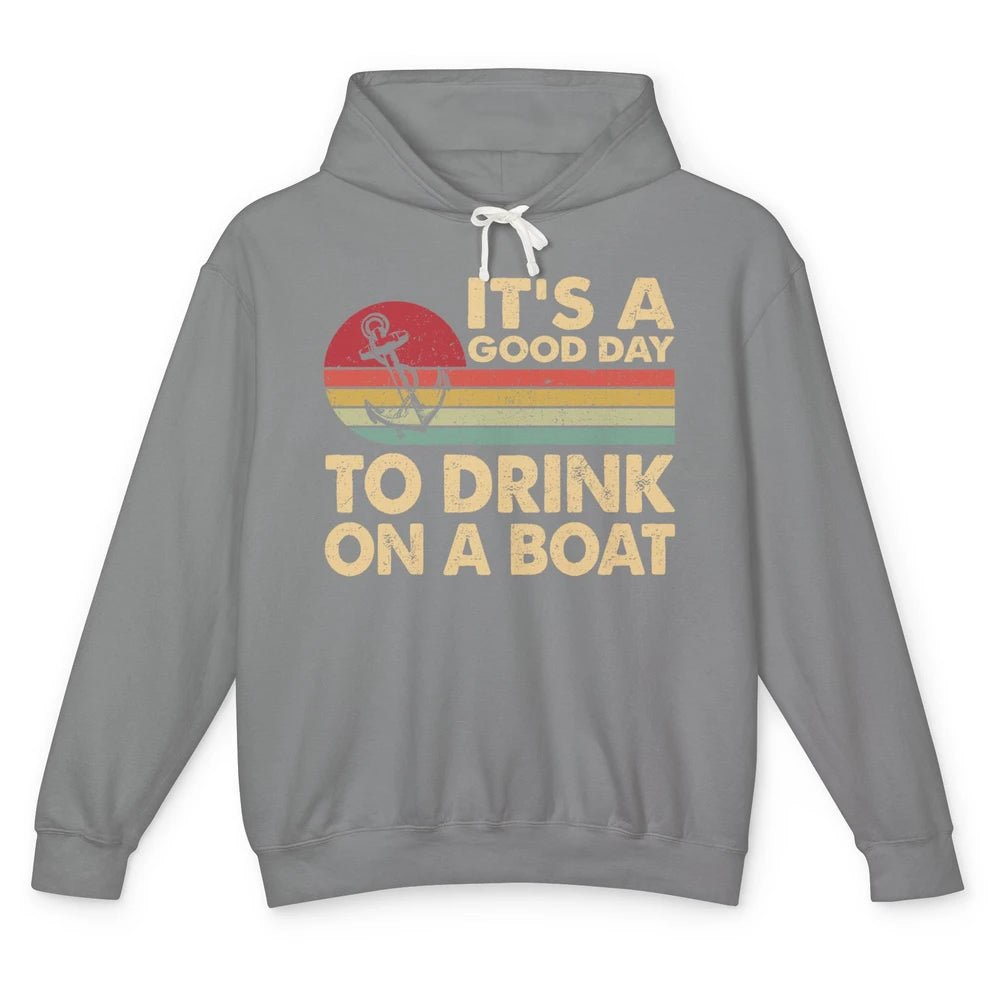 Vintage Boat Captain It's A Good Day To Drink On A Boat Unisex Lightweight Hoodie