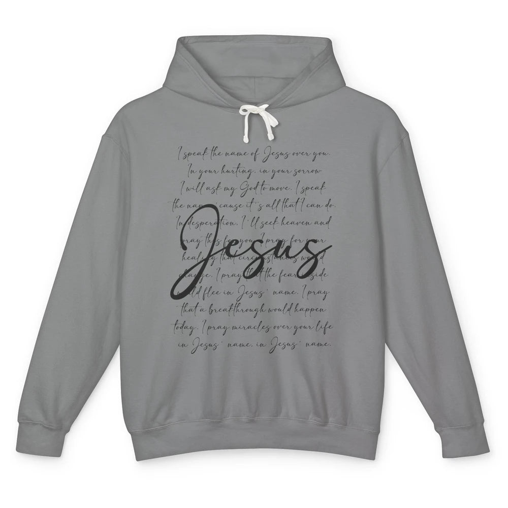 I Speak The Name Of Jesus Religious Christian Bible Verses Unisex Lightweight Hoodie