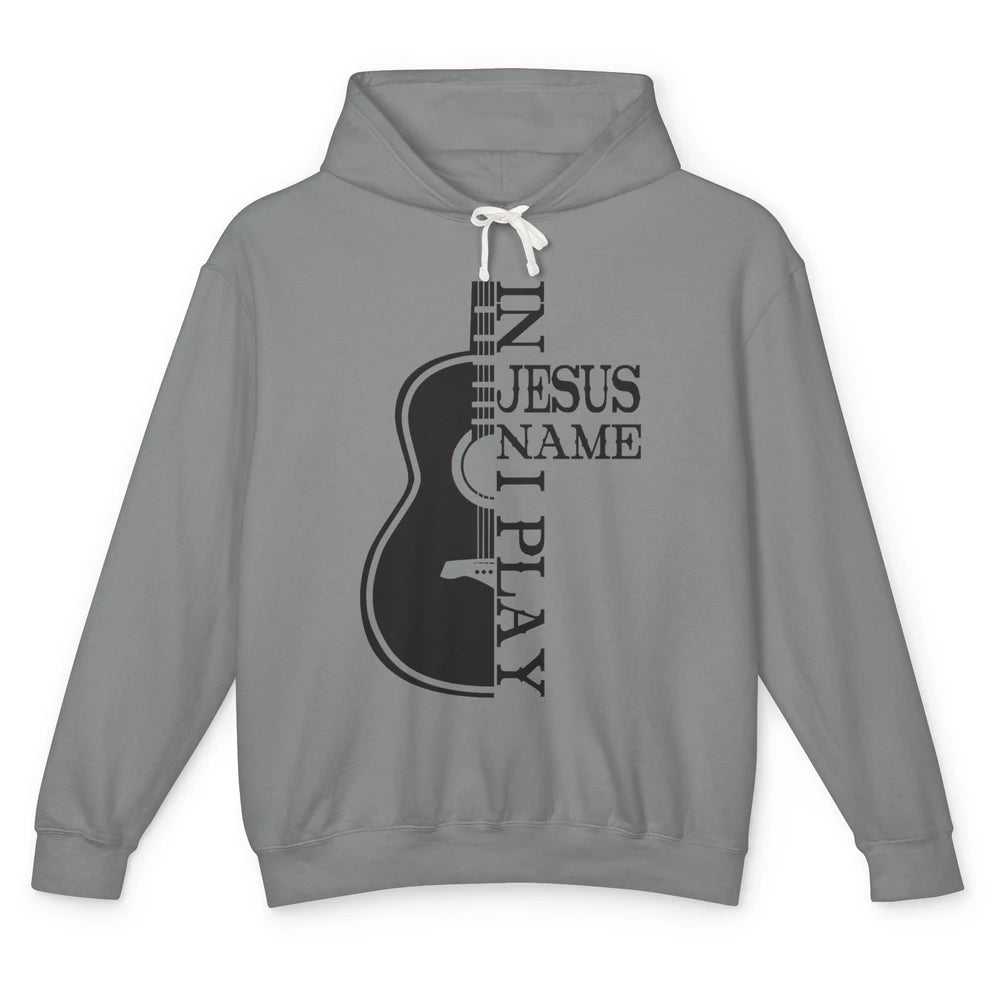 Guitar In Jesus Name I Play Guitarist Christian Musician Unisex Lightweight Hoodie