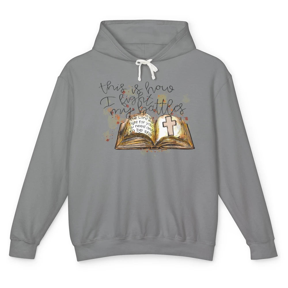 This Is How I Fight My Battles Bible Jesus Cross Christian Unisex Lightweight Hoodie