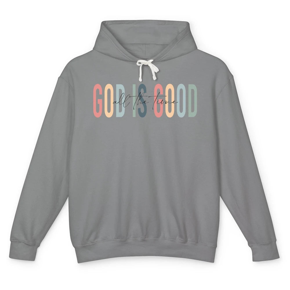 God Is Good All The Time Christian Bible Faith Jesus Lovers Unisex Lightweight Hoodie