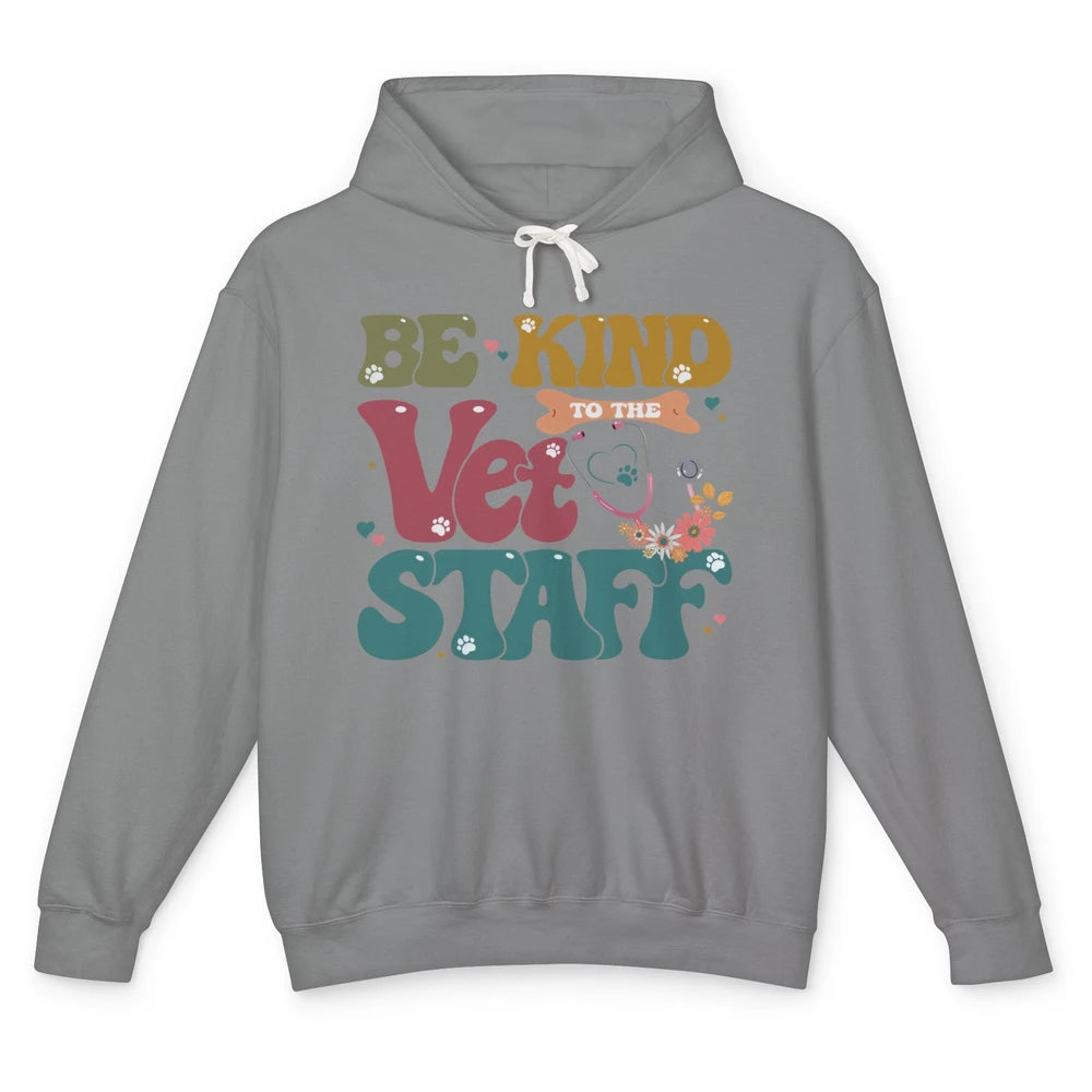 Be Kind To The Vet Staff Groovy Veterinarian Pet Lovers Unisex Lightweight Hoodie