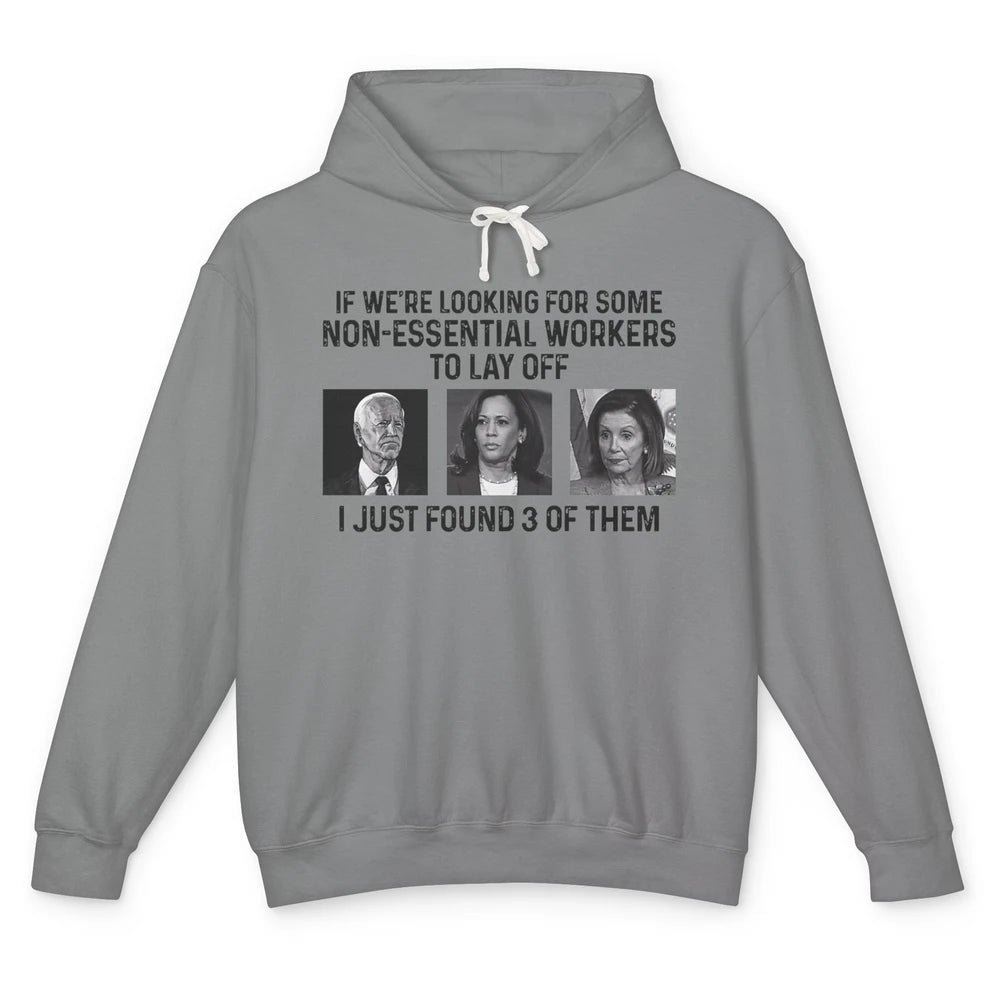 Funny Biden 3 Non-essential Workers To Lay Off Anti Liberals Unisex Lightweight Hoodie