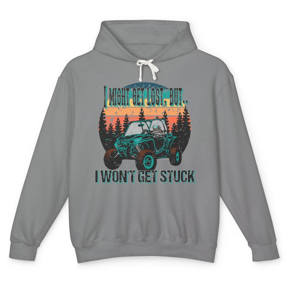 Vintage UTV Won't Get Stuck SXS Life Mud Offroad Adventure Unisex Lightweight Hoodie