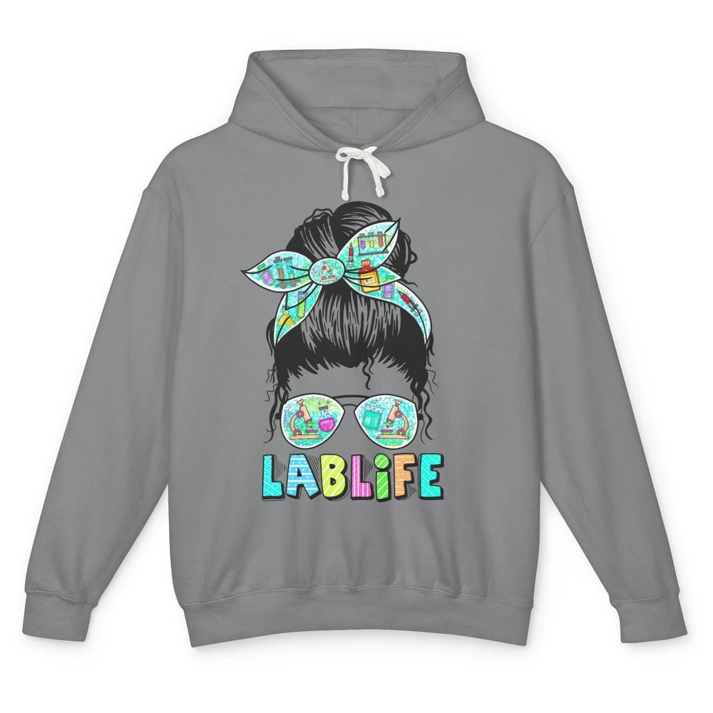 Lab Life Messy Bun Sunglasses Laboratory Technician Lab Tech Unisex Lightweight Hoodie