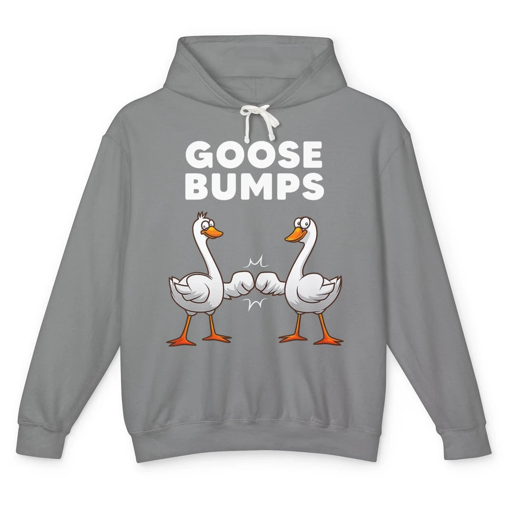 Funny Goose Bumps Humor Geese Sarcastic Pun Joke Farm Animal Unisex Lightweight Hoodie