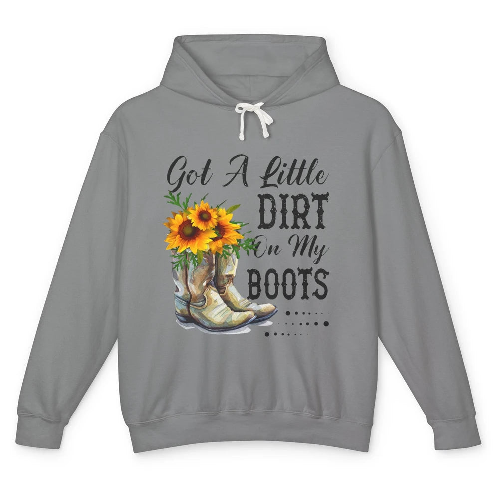 Cowgirl Got A Little Dirt On My Boots Western Country Girl Unisex Lightweight Hoodie