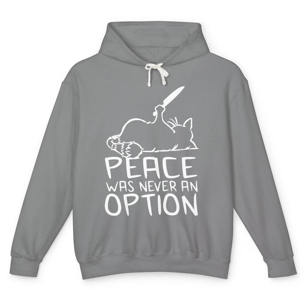 Funny Cat Peace Was Never An Option Meme Black Cat Lovers Unisex Lightweight Hoodie