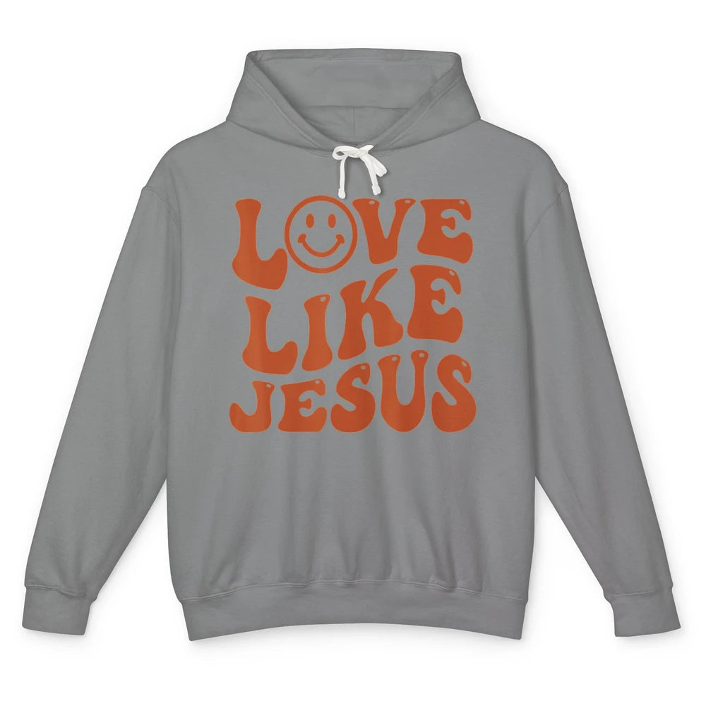 Groovy Love Like Jesus Preppy Religion Christian God Retro Unisex Lightweight Hoodie