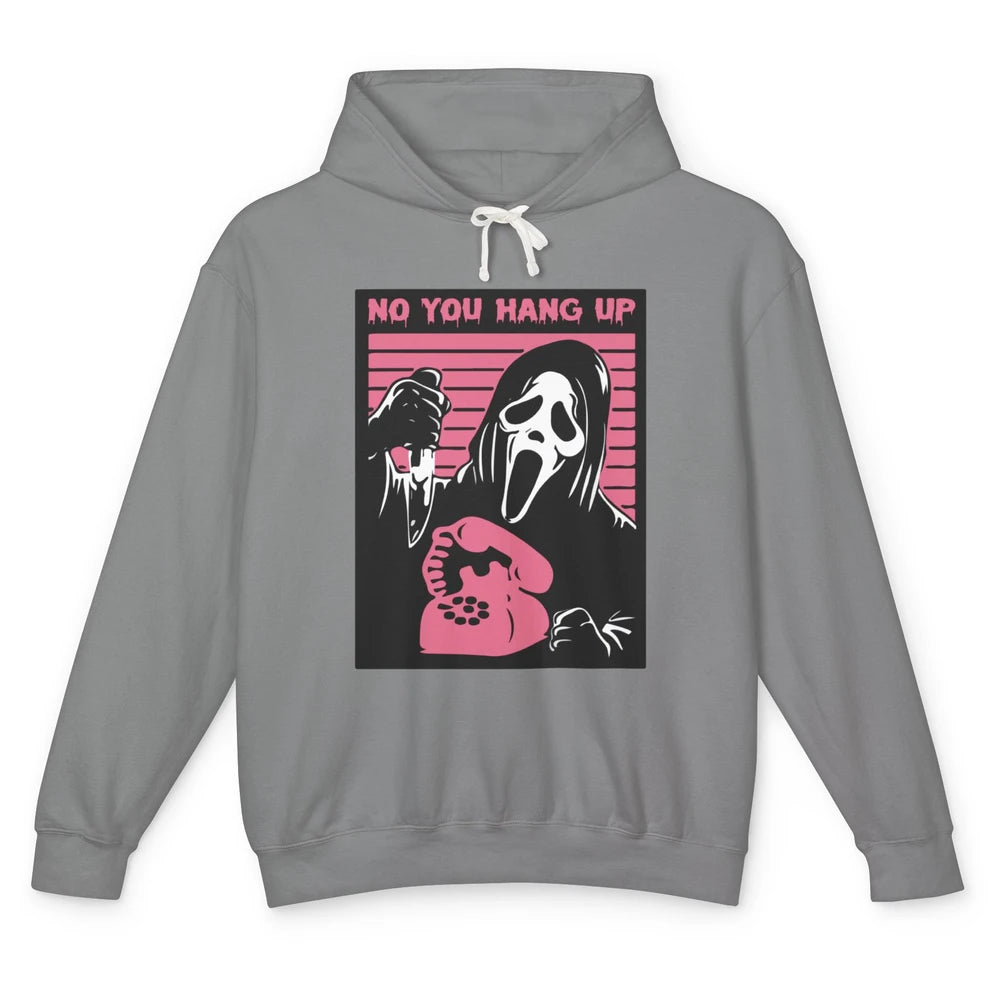 Funny No You Hang Up Calling Ghost Scary Spooky Halloween Unisex Lightweight Hoodie