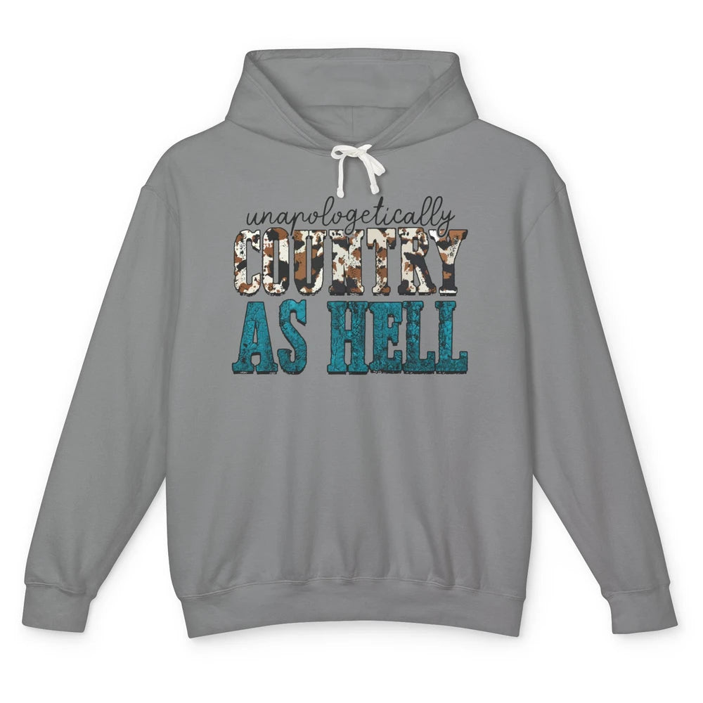 Unapologetically Country As Hell Western Country Cowgirl Unisex Lightweight Hoodie