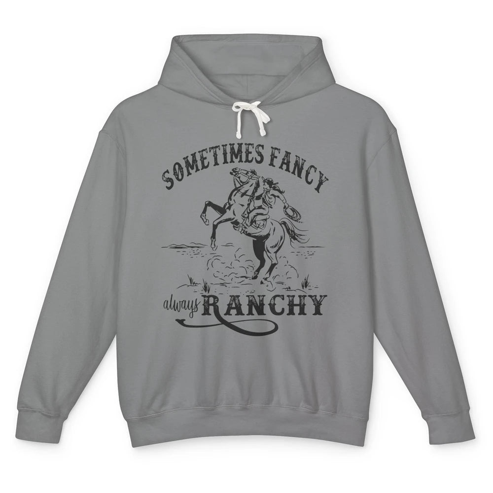 Retro Cowgirl Sometimes Fancy Always Ranchy Horse Riding Unisex Lightweight Hoodie