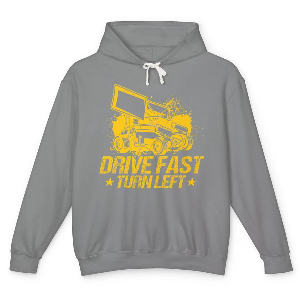 Drive Fast Turn Left Dirt Track Race Truck Sprint Car Retro Unisex Lightweight Hoodie