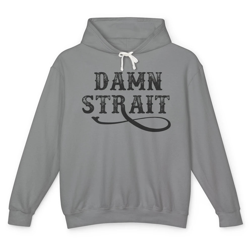 Retro Southern Cowboy Damn Strait Western Country Music Unisex Lightweight Hoodie