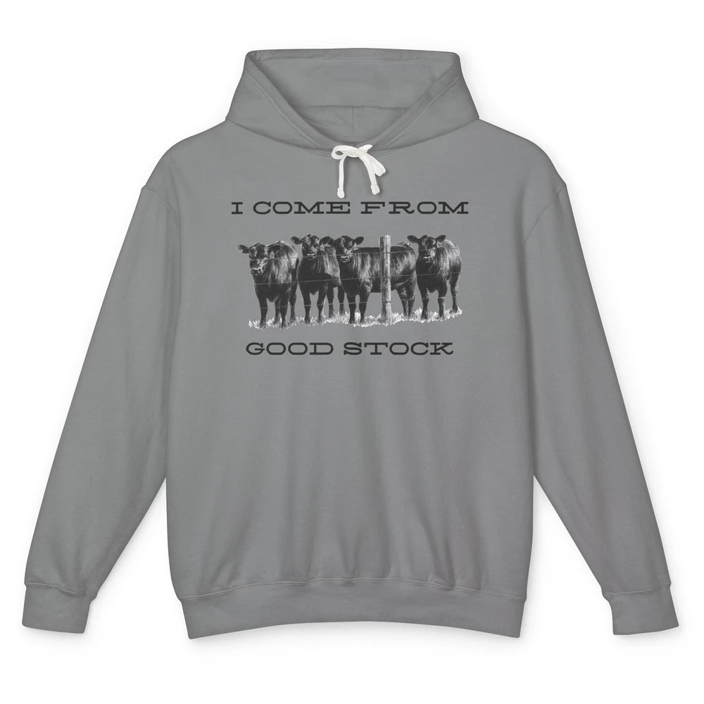 Funny Cow Gang I Come From Good Stock Farm Animals Cattles Unisex Lightweight Hoodie