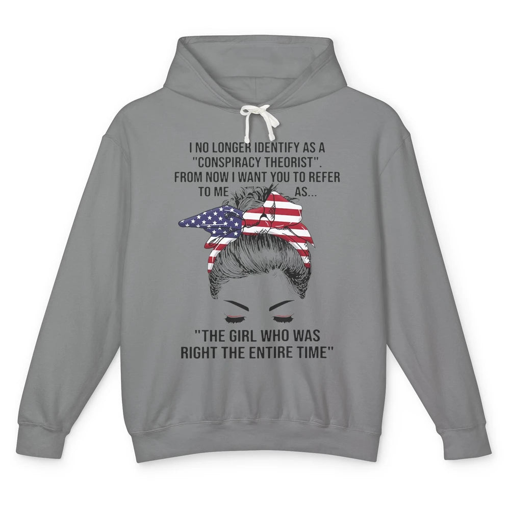 America Girl I No Longer Identify As A Conspiracy Theorist Unisex Lightweight Hoodie