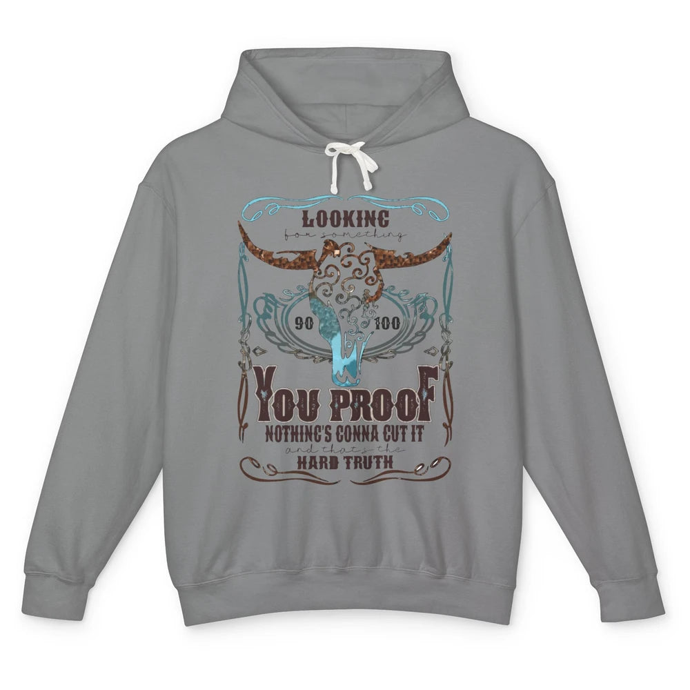 Retro I Need Something You Proof Western Country Cowboy Gift Unisex Lightweight Hoodie